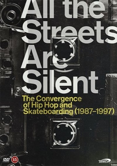 All the Streets Are Silent: The Convergence of Hip Hop and Skateboarding (1987-1997) [DVD]