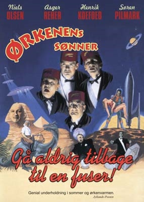 Ørkenens Sønner - Gå aldrig tilbage til en fuser! [DVD]