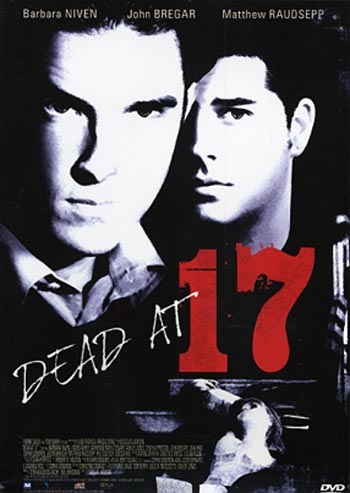 Dead at 17 (2008) [DVD]