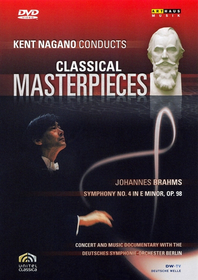 Kent Nagano Conducts - Classical masterpieces: Johannes Brahms Symphony no. 4 in e minor, op. 98 [DVD]